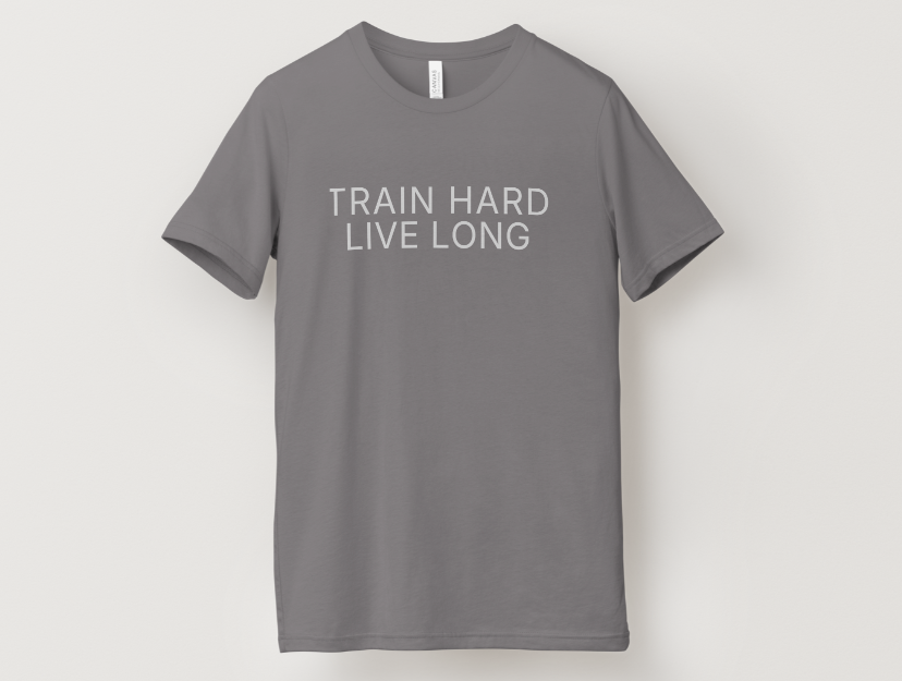 Train Hard. Live Long. Tee