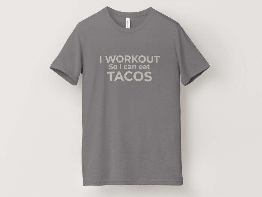 I Workout for Tacos Tee