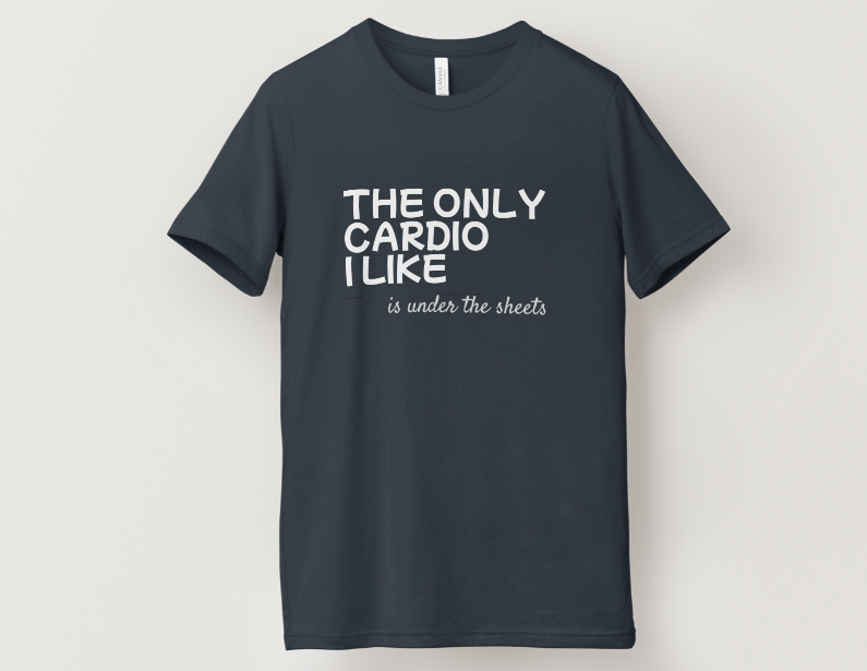 Only Cardio I Like Tee