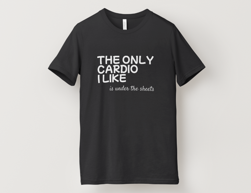 Only Cardio I Like Tee