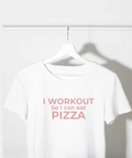 I workout for Pizza Tee