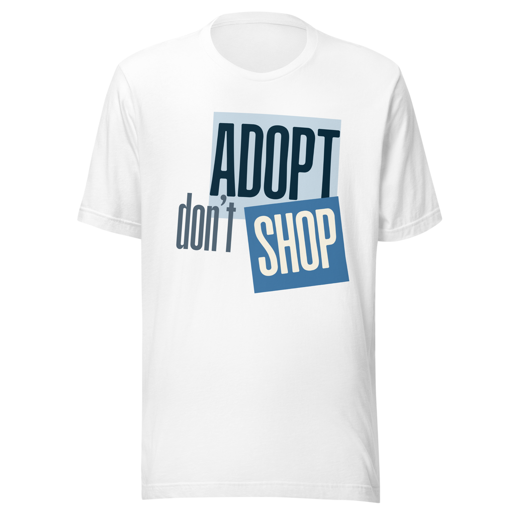 Adopt Don't Shop_White Tee Unisex t-shirt